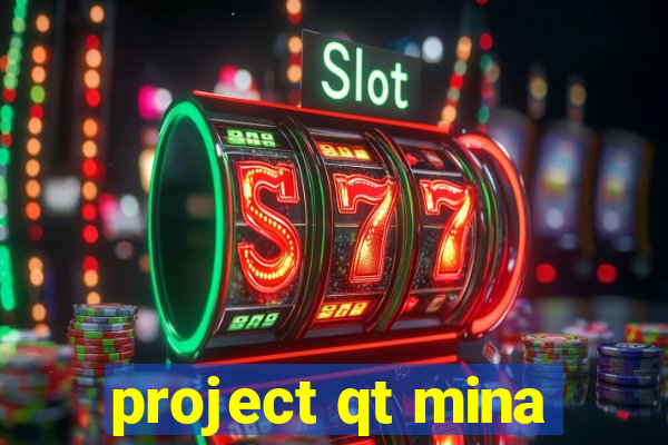 project qt mina